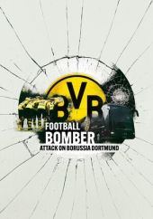 Football Bomber: Atak na Borussię Dortmund